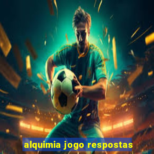 alquimia jogo respostas